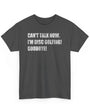 T-shirt Can't talk now